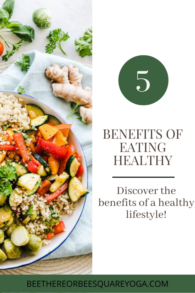 5 Benefits of Eating Healthy