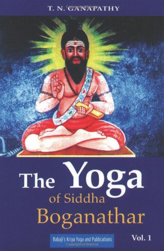 The Yoga of Siddha Boganathar by T.N Ganapathy