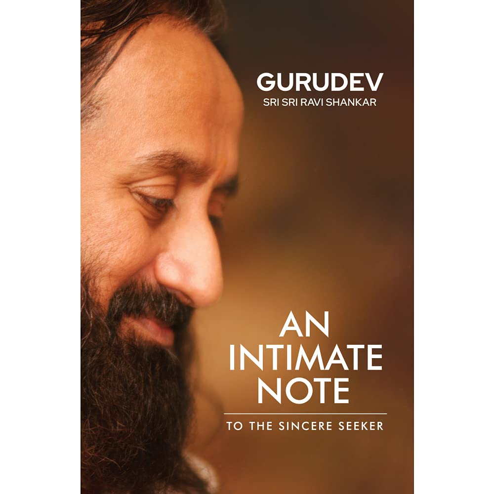 An Intimate Note to the Sincere Seeker by Sri Sri Ravishankar