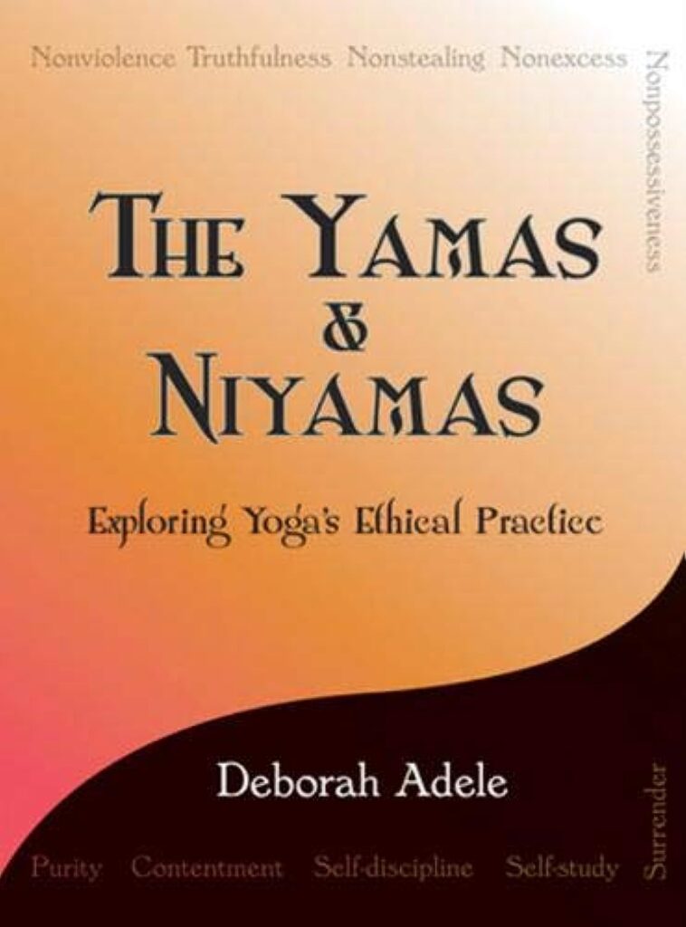 Yamas & Niyamas by Deborah Adele
