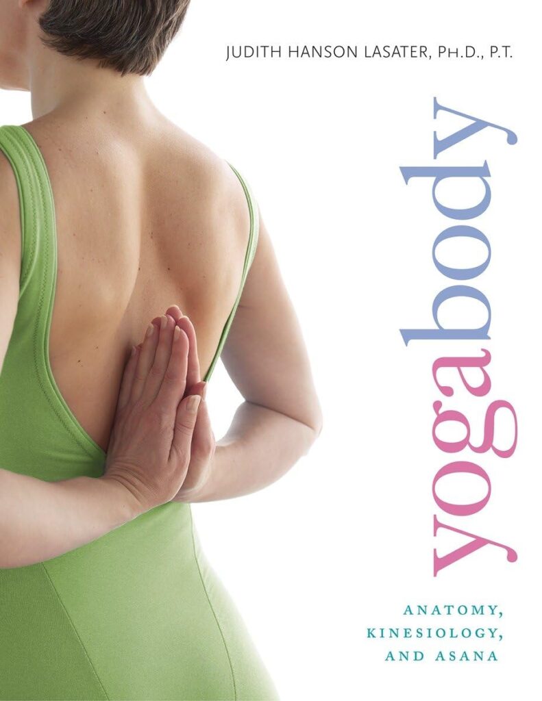 Yoga Body by Judith Hanson Lasater