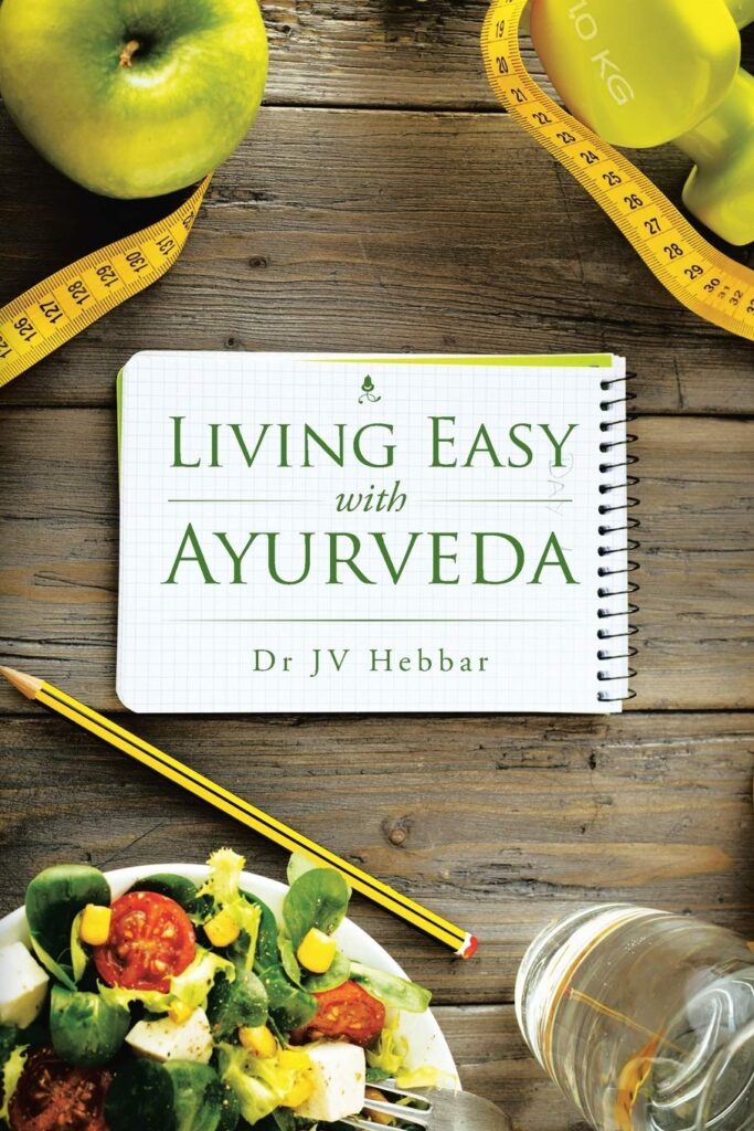 Living Easy With Ayurveda By Dr. Janardhana V Hebbar