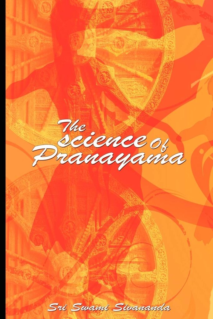 The Science of Pranayama by Swami Sivananda Saraswati